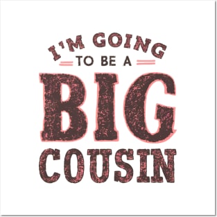 Big Cousin " I'm Going To Be A Big Cousin " Posters and Art